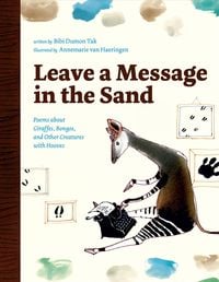 Bild vom Artikel Leave a Message in the Sand: Poems about Giraffes, Bongos, and Other Creatures with Hooves vom Autor Bibi Dumon Tak
