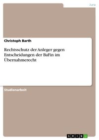 Produktbild: Rechtsschutz der Anleger gegen Entscheidungen der BaFin im &Uuml;bernahmerecht