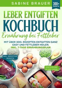 Produktbild: Leber entgiften Kochbuch &ndash; Ern&auml;hrung bei Fettleber