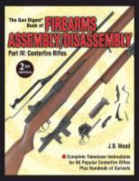 Produktbild: The Gun Digest Book of Firearms Assembly/Disassembly: Part IV: Centerfire Rifles