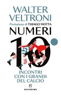 Produktbild: Numeri 10. Incontri con i grandi del calcio