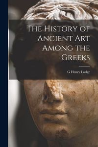 Produktbild: The History of Ancient art Among the Greeks