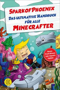 Produktbild: SparkofPhoenix: Das ultimative Handbuch f&uuml;r alle Minecrafter. Neues Profi-Wissen