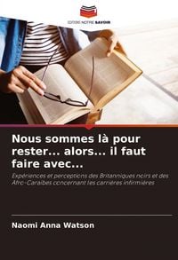 Produktbild: Nous sommes l&agrave; pour rester... alors... il faut faire avec...