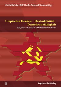 Produktbild: Utopisches Denken &ndash; Destruktivit&auml;t &ndash; Demokratief&auml;higkeit