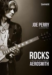 Produktbild: Rocks. La mia vita dentro e fuori dagli Aerosmith