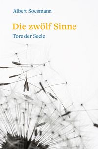 Produktbild: Die zw&ouml;lf Sinne - Tore der Seele