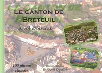 Produktbild: Le Canton de Breteuil a Vol D'Oiseau ; 100 Photos Choisies