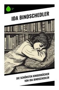 Produktbild: Die sch&ouml;nsten Kinderb&uuml;cher von Ida Bindschedler