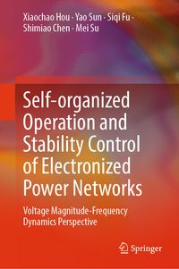 Produktbild: Self-organized Operation and Stability Control of Electronized Power Networks