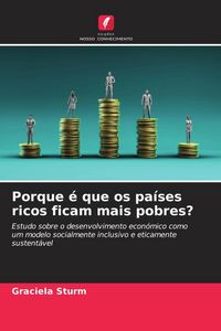 Produktbild: Porque &eacute; que os pa&iacute;ses ricos ficam mais pobres?