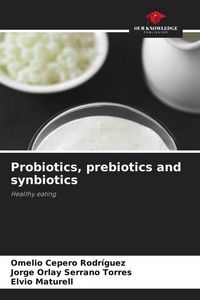 Produktbild: Probiotics, prebiotics and synbiotics
