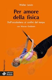 Produktbild: Per amore della fisica. Dall'arcobaleno ai confini del tempo