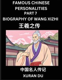 Produktbild: Famous Chinese Personalities (Part 7) - Biography of Wang Xizhi, Learn to Read Simplified Mandarin Chinese Characters by Reading Historical Biographie