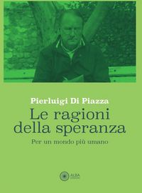 Produktbild: Le ragioni della speranza. Per un mondo pi&ugrave; umano