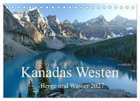 Produktbild: Kanadas Westen - Berge und Wasser (Tischkalender 2027 DIN A5 quer), CALVENDO Monatskalender