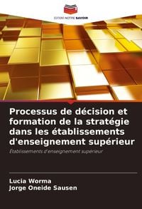 Produktbild: Processus de d&eacute;cision et formation de la strat&eacute;gie dans les &eacute;tablissements d'enseignement sup&eacute;rieur