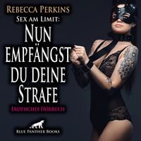 Produktbild: Sex am Limit: Nun empf&auml;ngst du deine Strafe / Erotik Audio Story / Erotisches H&ouml;rbuch