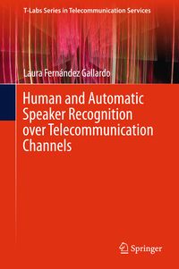 Produktbild: Human and Automatic Speaker Recognition over Telecommunication Channels
