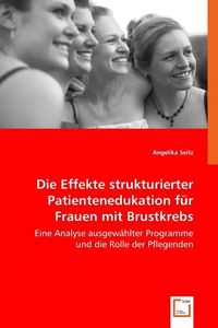 Produktbild: Seitz, A: Die Effekte strukturierter Patientenedukationf&uuml;r F