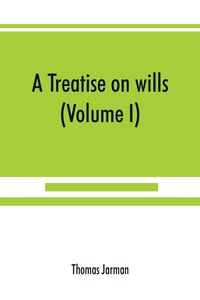 Produktbild: A treatise on wills (Volume I)