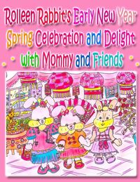 Produktbild: Rolleen Rabbit's Early New Year Spring Celebration and Delight with Mommy and Friends