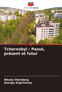 Produktbild: Tchernobyl : Pass&eacute;, pr&eacute;sent et futur