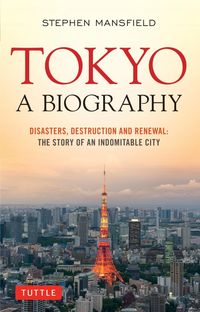 Bild vom Artikel Tokyo: A Biography vom Autor Stephen Mansfield