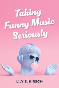 Produktbild: Hirsch, L: Taking Funny Music Seriously