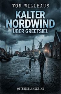 Produktbild: Kalter Nordwind &uuml;ber Greetsiel: Ostfrieslandkrimi