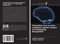 Produktbild: Fluoxetina tras un ictus isqu&eacute;mico agudo: Ensayo en Chittagong, Bangladesh