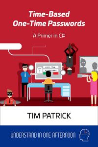 Produktbild: Time-Based One-Time Passwords: A Primer in C# (Understand in One Afternoon)