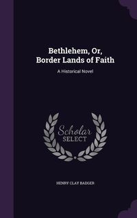 Produktbild: Bethlehem, Or, Border Lands of Faith