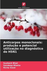 Produktbild: Anticorpos monoclonais: produ&ccedil;&atilde;o e potencial utiliza&ccedil;&atilde;o no diagn&oacute;stico do H5N1