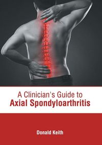 Produktbild: A Clinician's Guide to Axial Spondyloarthritis