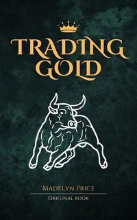 Produktbild: Trading Gold (Gold Trade, #1)