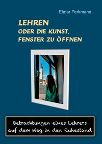 Produktbild: Lehren - oder die Kunst, Fenster zu &ouml;ffnen