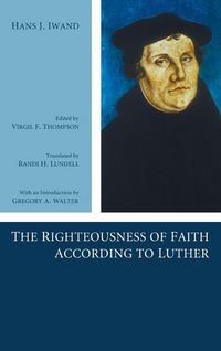 Produktbild: The Righteousness of Faith According to Luther