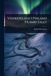 Produktbild: Vidskepelsen I Finland P&Atilde; 1600 Talet