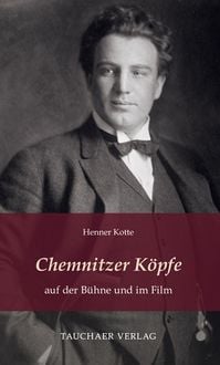 Produktbild: Chemnitzer K&ouml;pfe auf der B&uuml;hne und im Film