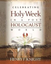 Produktbild: Celebrating Holy Week in a Post-Holocaust World