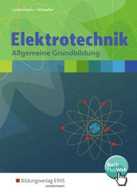 Bild vom Artikel Elektrotechnik. Allgemeine Grundbildung: Schülerband vom Autor Franz-Josef Lintermann
