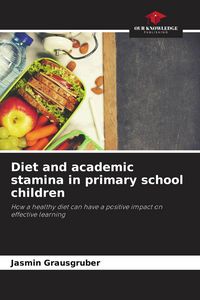 Produktbild: Diet and academic stamina in primary school children