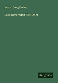 Produktbild: Drei Kameraden Zeitlieder