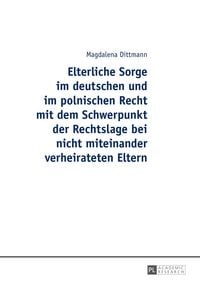 Produktbild: Elterliche Sorge im deutschen und im polnischen Recht mit dem Schwerpunkt der Rechtslage bei nicht miteinander verheirateten Eltern