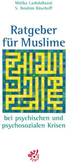 Produktbild: Ratgeber f&uuml;r Muslime bei psychischen und psychosozialen Krisen