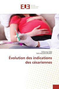 Produktbild: &Eacute;volution des indications des c&eacute;sariennes