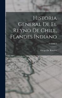 Produktbild: Historia General De El Reyno De Chile, Flandes Indiano; Volume 2