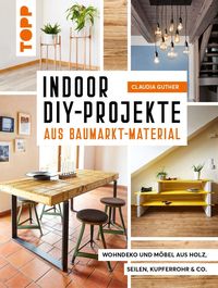 Bild vom Artikel Indoor DIY-Projekte aus Baumarkt-Material vom Autor Claudia Guther