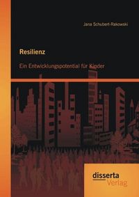 Produktbild: Resilienz: Ein Entwicklungspotential f&uuml;r Kinder